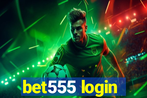 bet555 login